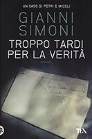 Troppo tardi per la verità 8850245157 Book Cover