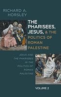 The Pharisees, Jesus, and the Politics of Roman Palestine, Volume 2 B0G3YSPPMQ Book Cover