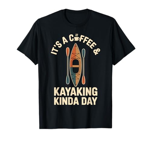 Coffee And Kayaking Funny Kayak Paddling T-Shirt