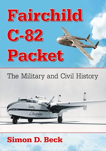 Fairchild C-82 Packet: The Military and Civil History