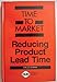 Time to Market: Reducing Product Lead Time