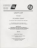 Light List: Atlantic Coast, From Croix River, Maine To Shrewsbury River, New Jersey 2014 (Volume 1) (Light List, Vol.1: Atlantic Coast, from Croix ... to Shrewsbury River, New Jersey (Volume 1))