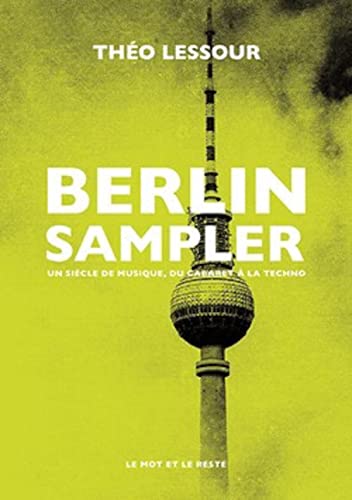 Couverture de Berlin Sampler: Un siècle de musique, du cabaret à la techno