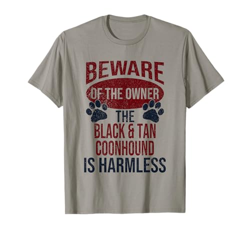 Cuidado - Dog Dad Dog Mom Black and Tan Coonhound Dog Owner Camiseta