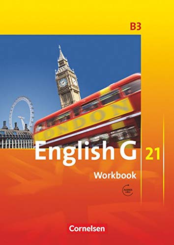 English G 21 - Ausgabe B / Band 3: 7. Schuljahr - Workbook mit Audio-Materialien: Workbook mit Audio English G 21 - Ausgabe B / Band 3: 7. Schuljahr - Workbook mit Audio-Materialien: Workbook mit Audio