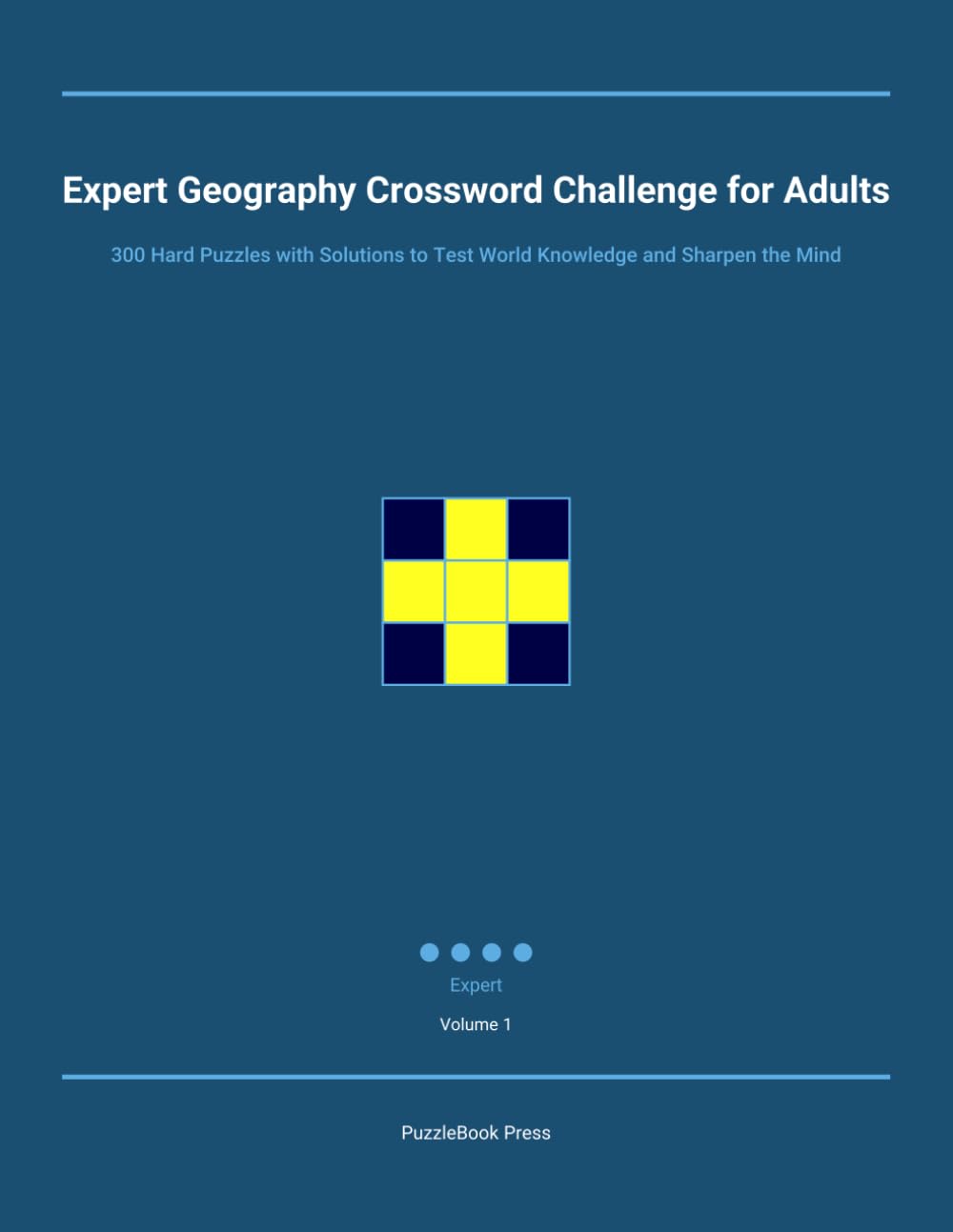 Expert Geography Crossword Challenge for Adults: 300 Hard Puzzles with Solutions to Test World Knowledge and Sharpen the Mind