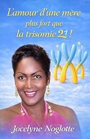 L'amour d'une mère plus fort que la Trisomie 21 ! (French Edition) B0H7X1VP9Q Book Cover