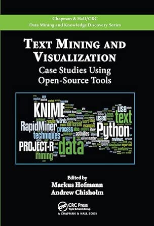 Text Mining and Visualization: Case Studies Using Open-Source Tools-Wow! eBook