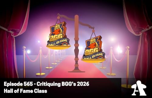 Episode 565 - Critiquing BGG's 2026 Hall of Fame Class
