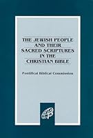Le peuple juif et ses Saintes Écritures dans la Bible chrétienne, The Jewish People and Their Sacred Scriptures in the Christian Bible 0819839752 Book Cover