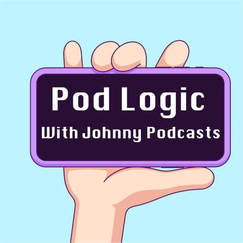 Pod Logic Podcast By Johnny Podcasts cover art