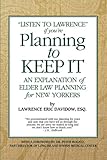 Planning To Keep It: An Explanation of Elder Law Planning for New Yorkers