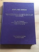 1991 HARDCOVER - AIRPLANE DESIGN PART VII:: DETERMINATION OF STABILITY, CONTROL, AND PERFORMANCE CHARACTERISTICS: FAR AND MILITARY REQUIREMENTS B07BKRSBNH Book Cover
