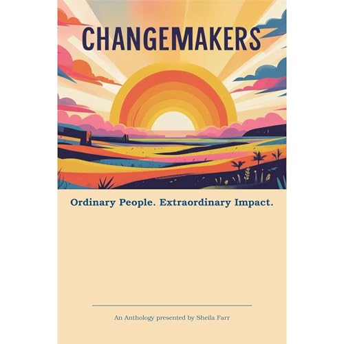 Changemakers Audiolibro Por Farr Sheila, Nesloney Gloria, Vitols-Vitolins Matiss, Melissa Valenzuela, Noraliz Mayosonet Ortiz, Irma Cantu, Dr. Kay Kizer arte de portada