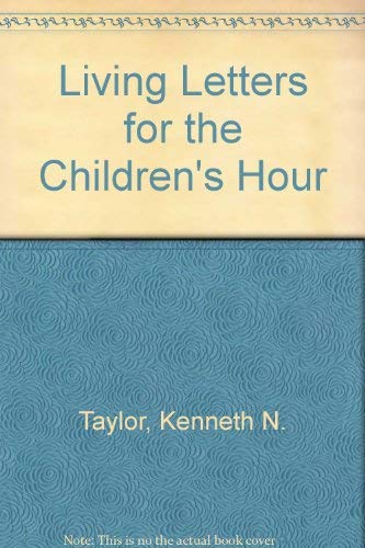 Living Letters for the Children's Hour 080244945X Book Cover