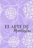 El Arte de Manifestar: Guia practica para crear tu Realidad (Spanish Edition) B0DG2YGSZJ Book Cover