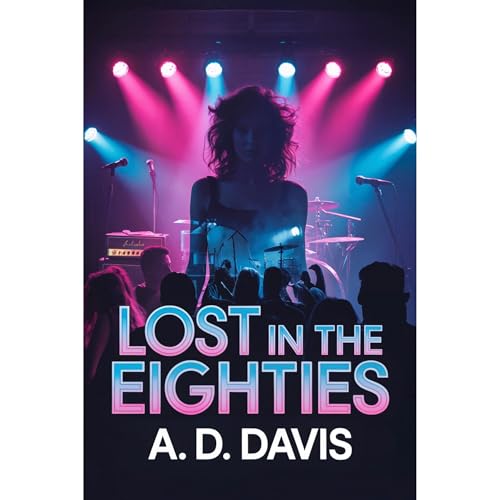 Lost in the Eighties Audiolibro Por A.D. Davis arte de portada