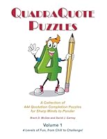 QuadraQuote Puzzles: A Collection of 444 Quotation Completion Puzzles for Sharp Minds to Ponder, Volume 1: 4 Levels of Fun, From Chill to Challenge! 1956897739 Book Cover