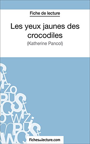Les yeux jaunes des crocodiles: Analyse complète de l'oeuvre