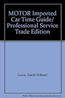 MOTOR Imported Car Time Guide/ Professional Service Trade Edition 0910992924 Book Cover