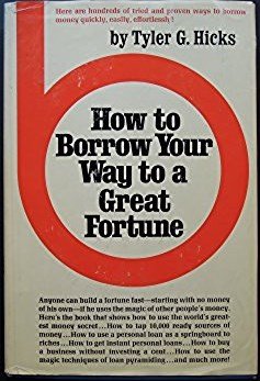 How to Borrow Your Way to a Great Fortune 0134025113 Book Cover