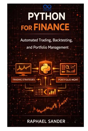 Python For Finance: Automated Trading, Backtesting, And Portfolio Management