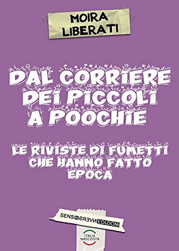  Dal Corriere dei piccoli a Poochie. Le riviste di fumetti che hanno fatto epoca. Nuova ediz.