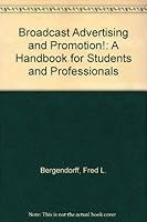 Broadcast Advertising and Promotion!: A Handbook for Students and Professionals (Communication arts books) 0803808011 Book Cover