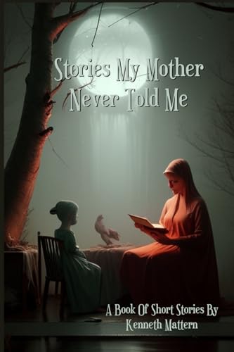 Stories My Mother Never Told Me