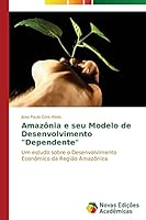 Amazonia E Seu Modelo de Desenvolvimento "Dependente" 3639617681 Book Cover