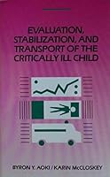 Evaluation, Stabilization, and Transport of the Critically Ill Child 0815101147 Book Cover