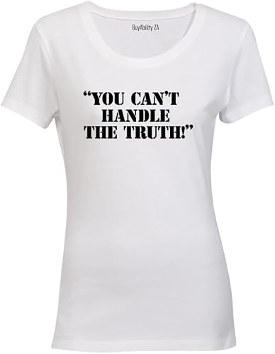 You Can't Handle The Truth - Ladies - T-Shirt