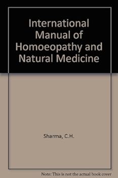 The International Manual of Homeopathy and Natural Medicine