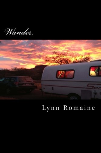 Wander: A two year journal of a woman who chose to downsize her life and follow her dreams