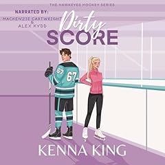 Couverture de Dirty Score: A Coach's Daughter Romance