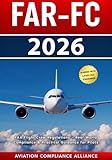 FAR-FC 2026: The Complete Guide to FAA Flight Crew Regulations — Real-World Compliance and Practical Guidance for Professional Pilots