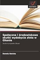 Spoleczne i srodowiskowe skutki wydobycia zlota w Ghanie (Polish Edition) 6202330902 Book Cover