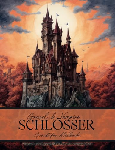 Grusel & Vampire Schlösser - Graustufen Malbuch für Erwachsene und Jugendliche: Grayscale Coloring Book