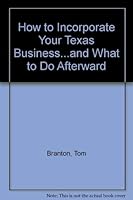 How to Incorporate Your Texas Business...and What to Do Afterward 0872014177 Book Cover