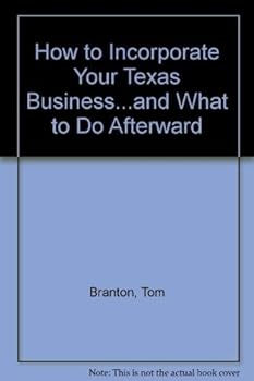 Paperback How to Incorporate Your Texas Business...and What to Do Afterward Book