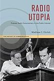 Radio Utopia: Postwar Audio Documentary in the Public Interest (The History of Media and Communication)