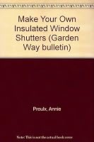 Insulated Wood Shutters: Storey Country Wisdom Bulletin A-80 0882662945 Book Cover
