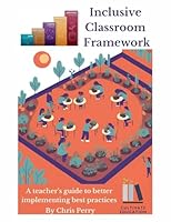Inclusive Classroom Framework: The Teacher's Guide: The Educator's Implementation Guide B0FPTHFNRF Book Cover
