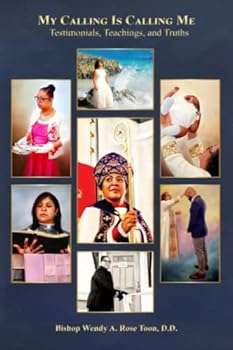 My Calling Is Calling Me: Testimonials, Teachings, and Truths