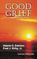 GOOD GRIEF: A Journey From Lost to Love 1737122707 Book Cover