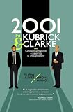 2001 tra Kubrick e Clarke: Genesi, realizzazione e paternità di un capolavoro