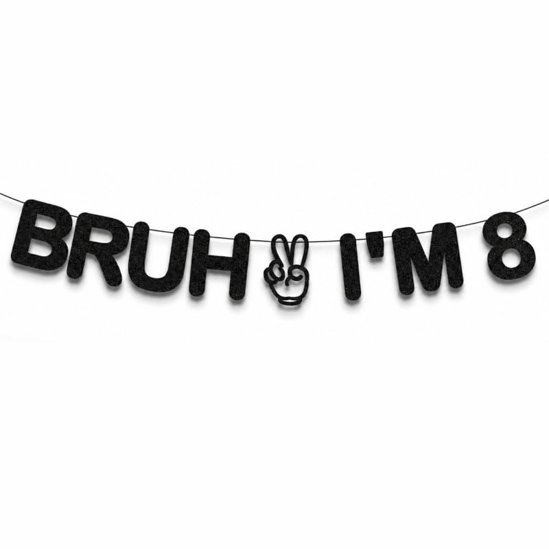 Bruh I'm 8 Birthday Banner Black Glitter Bunting Sign No-Shed Thick Cardstock Photo Backdrop With Hanging String For Adults And DIY Party Planners For Indoor Outdoor Home Celebration Events Party