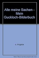 Alle meine Sachen - Mein Guckloch-Bilderbuch 347331384X Book Cover