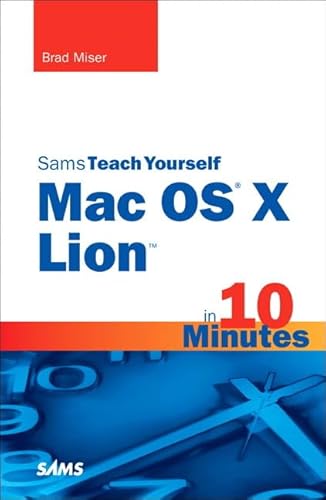 Sams Teach Yourself Mac OS X Lion in 10 Minutes (Sams Teach Yourself in 10 Minutes)
