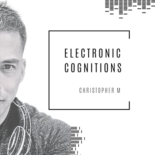 DJ Christopher M: Electronic Cognitions cover art